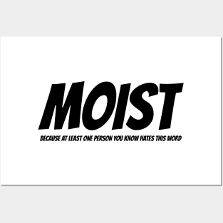 MOIST - Because at least one person you know hates this word Posters and Art